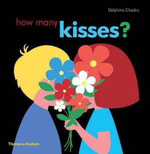 How Many Kisses? by Delphine Chedru