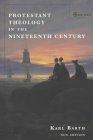 Protestant Theology in the Nineteenth Century (New Edition) by Karl Barth