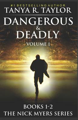 Dangerous & Deadly: The Nick Myers Series (Books 1 - 2) by Tanya R. Taylor
