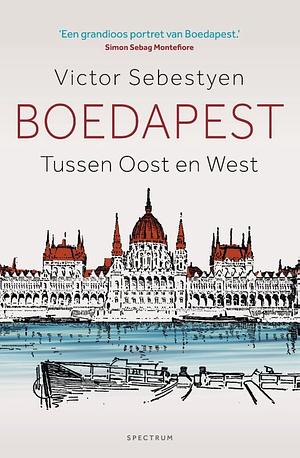 Boedapest : tussen Oost en West by Victor Sebestyen