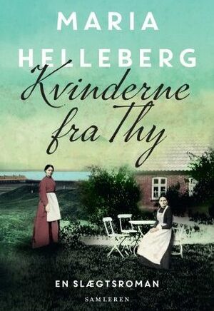 Kvinderne fra Thy by Maria Helleberg