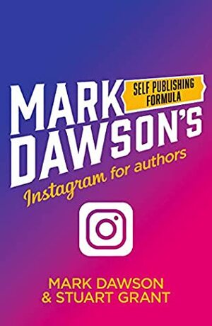 Instagram for Authors by Mark Dawson
