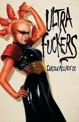 Ultra Fuckers by Carlton Mellick III