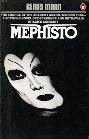 Mephisto: Roman einer Karriere by Klaus Mann