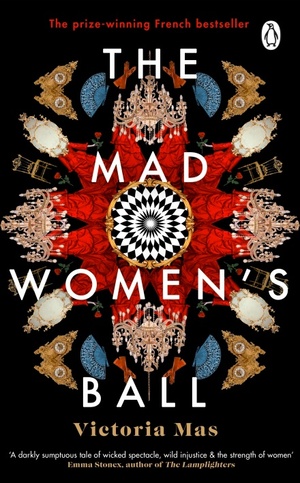 The Mad Women's Ball by Victoria Mas