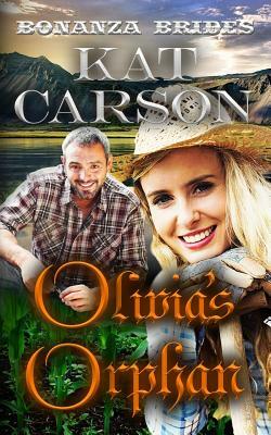 Mail Order Bride: Olivia's Orphan: Historical Clean Western River Ranch Romance by Kat Carson