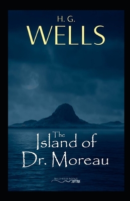 The Island of Dr. Moreau Illustrated by H.G. Wells