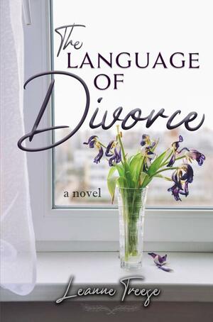 The Language of Divorce by Leanne Treese