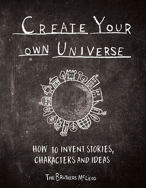 Create Your Own Universe by Myles McLeod, Greg McLeod