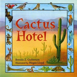 Cactus Hotel by Brenda Z. Guiberson