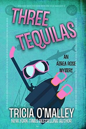 Three Tequilas by Tricia O'Malley
