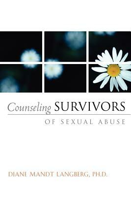 Counseling Survivors of Sexual Abuse by Diane Langberg