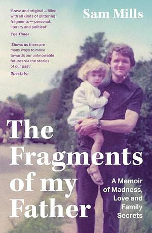 The Fragments of my Father by Sam Mills, Sam Mills