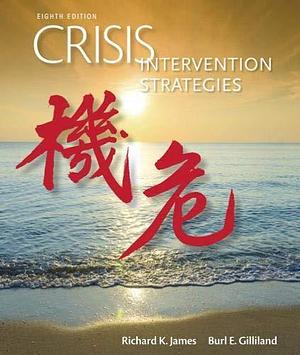 Crisis Intervention Strategies by Burl Gilliland, Richard James, Richard James