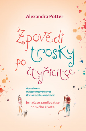 Zpovědi trosky po čtyřicítce by Alexandra Potter