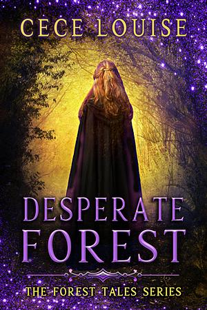 Desperate Forest by Cece Louise