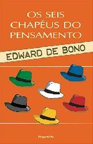 Os seis chapéus do pensamento by Edward de Bono