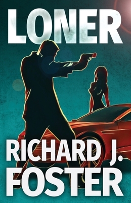 Loner by Richard J. Foster