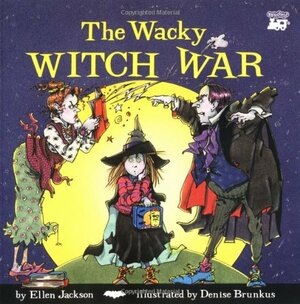 The Wacky Witch War by Ellen Jackson