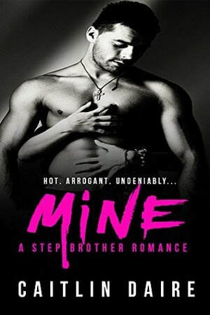 Mine by Caitlin Daire