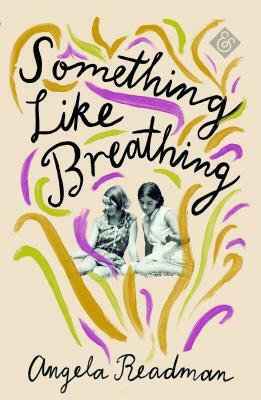 Something Like Breathing by Angela Readman