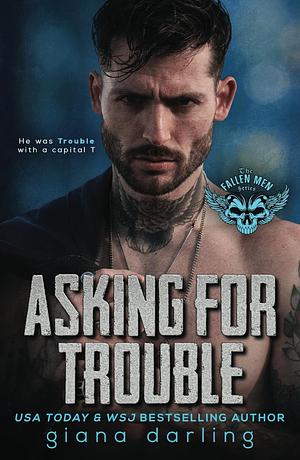 Asking for Trouble by Giana Darling