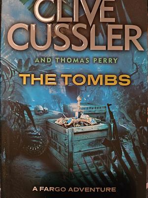 The Tombs by Clive Cussler, Thomas Perry