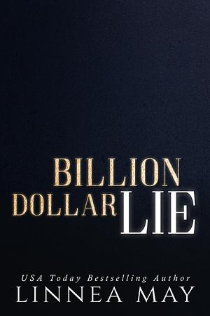 Billion Dollar Lie by Linnea May, Linnea May