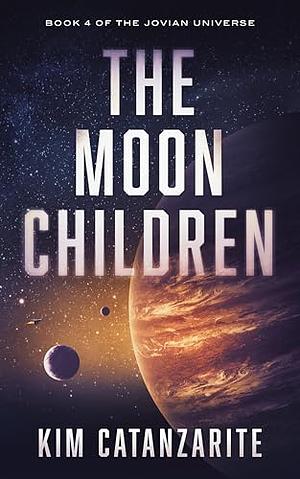 The Moon Children by Kim Catanzarite