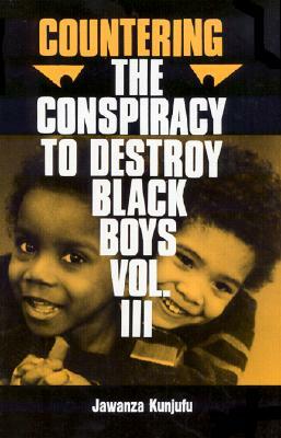Countering the Conspiracy to Destroy Black Boys Vol. III, Volume 3: Jawanza Kunjufu by Jawanza Kunjufu