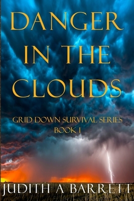 Danger in the Clouds: A Major Elliott Novel by Judith a. Barrett