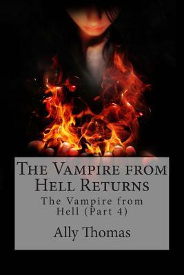 The Vampire from Hell (Part 4) - The Vampire from Hell Returns by Ally Thomas