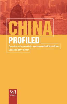 China Profiled: Essential Facts on Society, Business, and Politics in China by Na Na