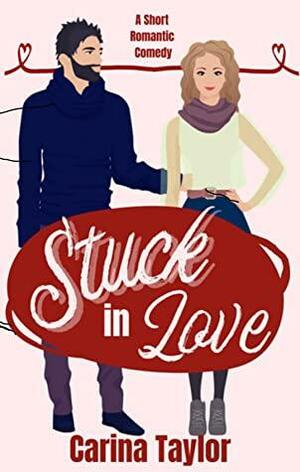 Stuck in love by Carina Taylor