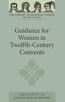 Guidance for Women in Twelfth-Century Convents by 