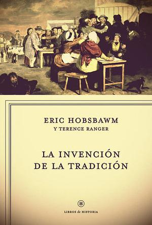 La invención de la tradición by Eric Hobsbawm