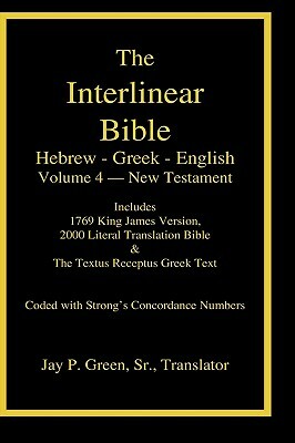 Interlinear Hebrew-Greek-English Bible, New Testament, Volume 4 of 4 Volume Set, Case Laminate Edition by 