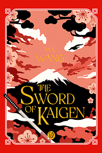 The Sword of Kaigen by M.L. Wang