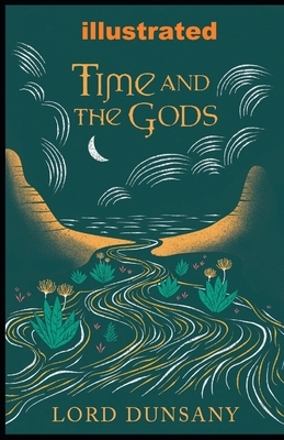 Time and the Gods illustrated by Lord Dunsany