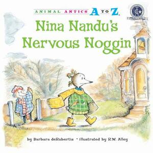 Nina Nandu's Nervous Noggin by Barbara deRubertis