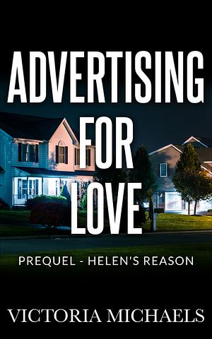 Advertising For Love: Prequel: Helen's Reason by Victoria Michaels
