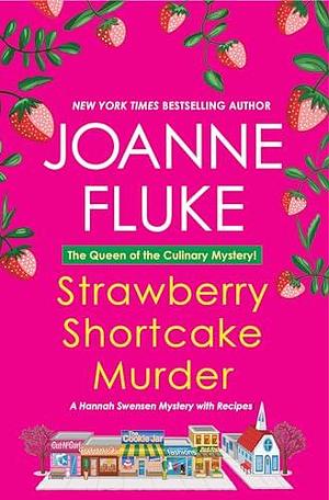 Strawberry Shortcake Murder: A Hannah Swensen Mystery by Joanne Fluke, Joanne Fluke