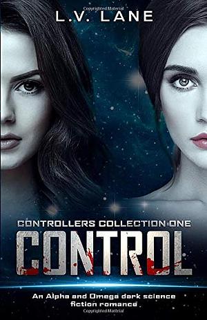 Control, Controllers Collection One: A dark Omegaverse science fiction romance by L.V. Lane