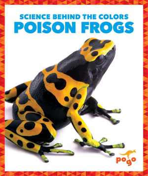 Poison Frogs by Alicia Z. Klepeis