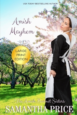 Amish Mayhem LARGE PRINT: Amish Romance by Samantha Price