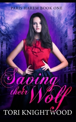 Saving Their Wolf by Tori Knightwood