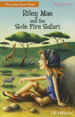 Riley Mae and the Sole Fire Safari by Jill Osborne