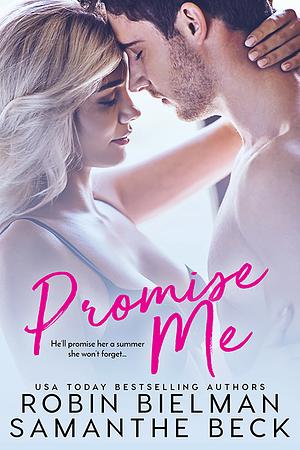 Promise Me by Samanthe Beck, Robin Bielman