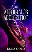 The Admiral's Acquisition by Luna Gold