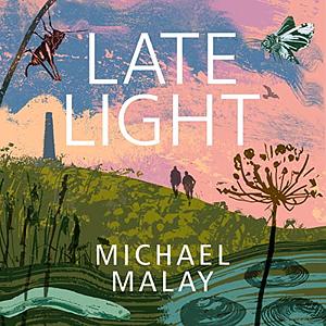 Late Light: Finding Home in the West Country by Michael Malay